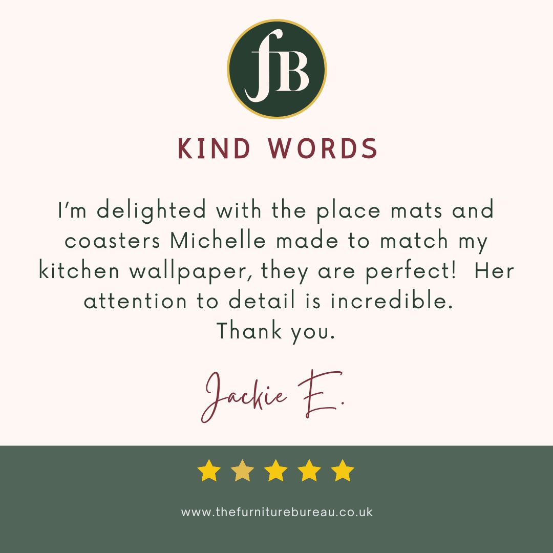 Kinds words from my client, five star review of bespoke place mats and coasters for her kitchen table.